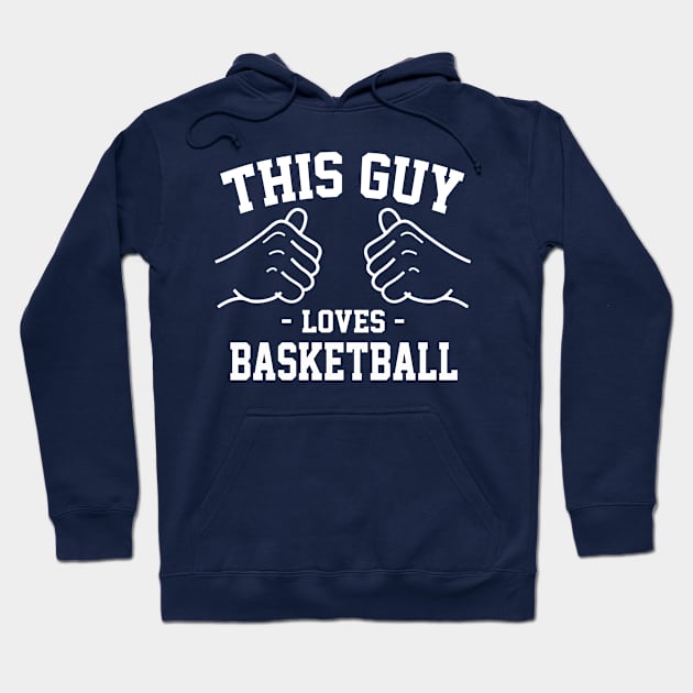 This guy loves basketball Hoodie by Lazarino